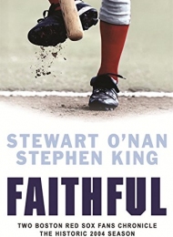 Faithful: Two Diehard Boston Red Sox Fans Chronicle the Historic 2004 Season (Weidenfeld &... - obrazek