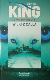 Mroczna Wieża V: Wilki z Calla (Świat Książki)